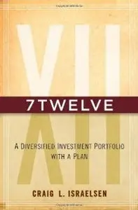 7Twelve: A Diversified Investment Portfolio with a Plan (repost)