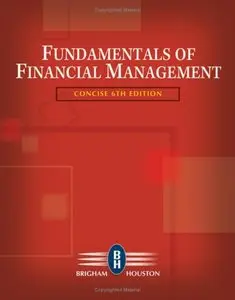 Fundamentals of Financial Management, Concise Edition (repost)