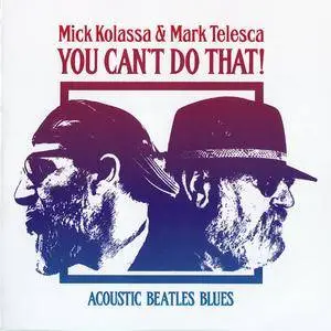 Mick Kolassa & Mark Telesca - You Can't Do That (Acoustic Blues Beatles Tribute) (2018)