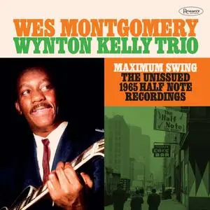 Wes Montgomery & Wynton Kelly Trio - Maximum Swing: The Unissued 1965 Half Note Recordings (2023) [Digital Download 24/96]
