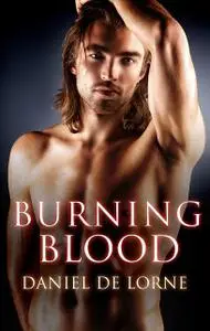 «Burning Blood» by Daniel De Lorne