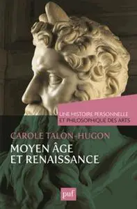 Carole Talon-Hugon, "Une histoire personnelle et philosophique des arts - Moyen Âge et Renaissance"