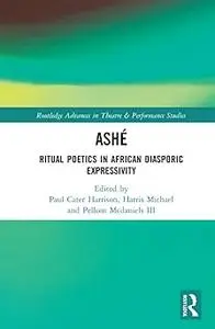 ASHÉ: Ritual Poetics in African Diasporic Expression