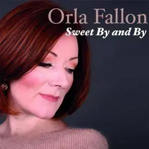 Orla Fallon - Sweet by And By (2017)