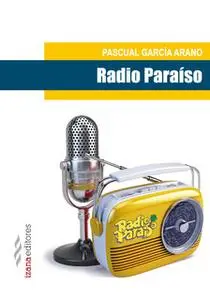 «Radio Paraíso» by Pascual García Arano