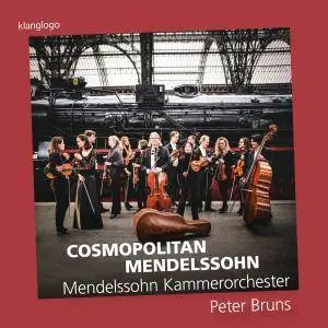 Mendelssohn Kammerorchester Leipzig & Peter Bruns - Cosmopolitan Mendelssohn (2018)