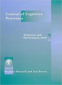 Control of Cognitive Processes: Attention and Performance XVIII (repost)