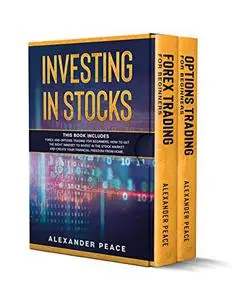 INVESTING IN STOCKS: This Book Includes Forex and Options Trading for Beginners.