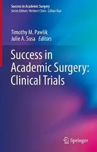 Success in Academic Surgery: Clinical Trials [Repost]