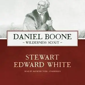 Daniel Boone: Wilderness Scout [Audiobook]