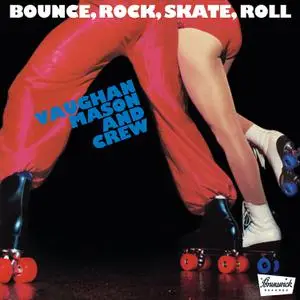 Vaughan Mason & Crew - Bounce, Rock, Skate, Roll (1980/2022) [Official Digital Download]
