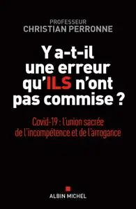 Christian Perronne, "Y a-t-il une erreur qu'ils n'ont pas commise ? - Covid-19 "