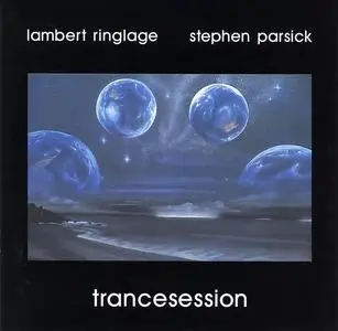 Lambert Ringlage & Stephen Parsick - Trancesession (1995)
