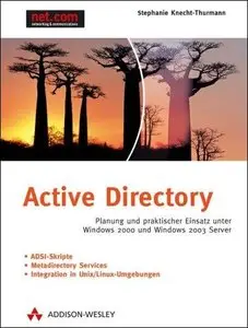 Active Directory: Planung und praktischer Einsatz unter Windows 2000 und Windows 2003 Server