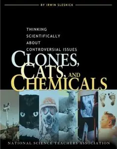 Clones, Cats, And Chemicals: Thinking Scientifically About Controversial Issues [Repost]