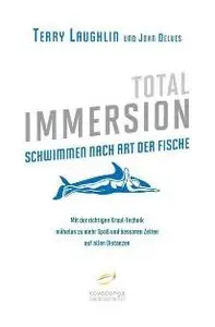 Terry Laughlin - Total Immersion - Schwimmen nach Art der Fische