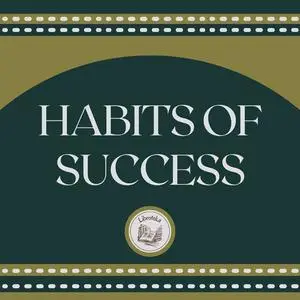 «Habits of Success» by LIBROTEKA