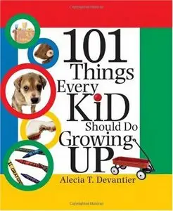 101 Things Every Kid Should Do Growing Up