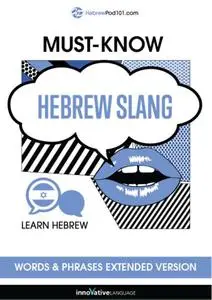 Learn Hebrew: Must-Know Hebrew Slang Words & Phrases, Extended Version [Audiobook]