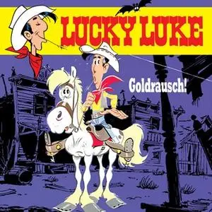 «Lucky Luke - Folge 06: Goldrausch!» by René Goscinny,Susa Leuner-Gülzow,Siegfried Rabe