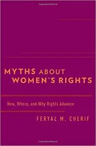 Myths about Women's Rights: How, Where, and Why Rights Advance (Repost)