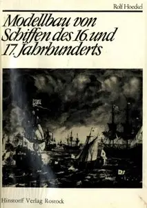 Modellbau von Schiffen des 16. und 17. Jahrhunderts