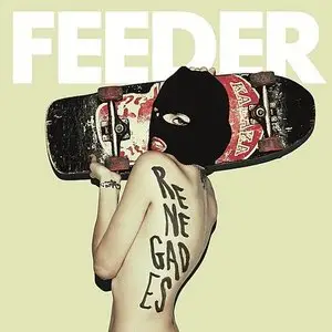 Feeder – Renegades (Limited Edition) (2009)