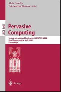 "Pervasive Computing: Second International Conference, PERVASIVE 2004, Vienna Austria, April 21-23, 2004, Proceedings" (Repost)