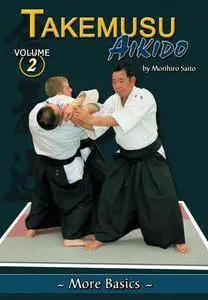 Takemusu Aikido Volume 2: More Basics (Repost)
