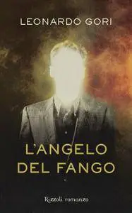 Leonardo Gori - L'angelo del fango