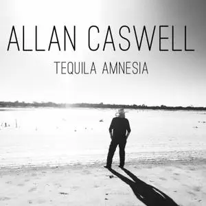 Allan Caswell - Tequila Amnesia (2020) [Official Digital Download]