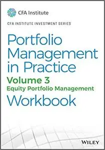 Portfolio Management in Practice, Volume 3: Equity Portfolio Management Workbook