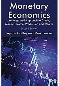 Monetary Economics: An Integrated Approach to Credit, Money, Income, Production and Wealth (2nd edition)