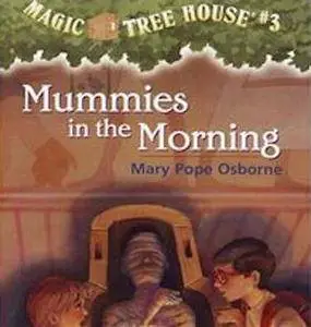 Mummies in the Morning (Magic Tree House, No. 3)