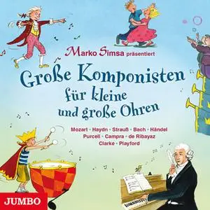 «Große Komponisten für kleine und große Ohren» by Marko Simsa