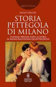 Paolo Melissi - Storia pettegola di Milano