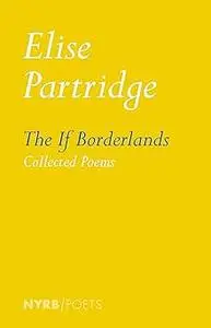 The If Borderlands: Collected Poems