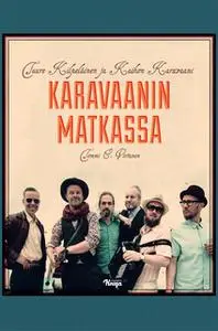 «Tuure Kilpeläinen ja Kaihon karavaani» by Tommi E. Virtanen