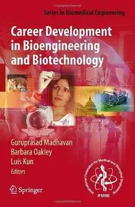 Career Development in Bioengineering and Biotechnology: Roads Well Laid and Paths Less Traveled