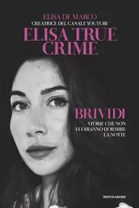 Brividi. Storie che non vi faranno dormire la notte - Elisa De Marco