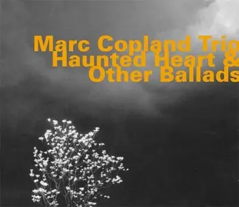 Marc Copland Trio - Haunted Heart and Other Ballads (2001) [FLAC]