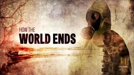 History Channel - How the World Ends (2017)