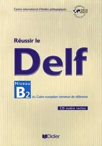 Réussir le DELF : Niveau B2 du cadre européen commun de référence (repost)