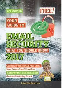 Your Guide To Email Security 2017: What You Should Know About Email Security 2017
