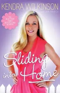 «Sliding Into Home» by Jon Warech,Kendra Wilkinson