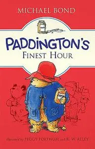 «Paddington's Finest Hour» by Michael Bond