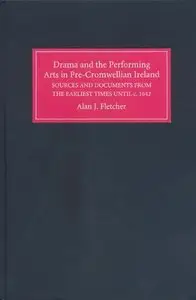 Drama and the Performing Arts in Pre Cromwellian Ireland