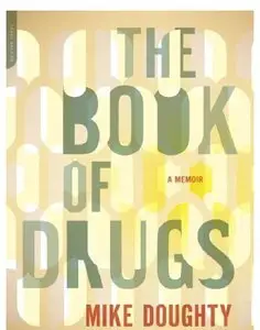 The Book of Drugs: A Memoir (Repost)