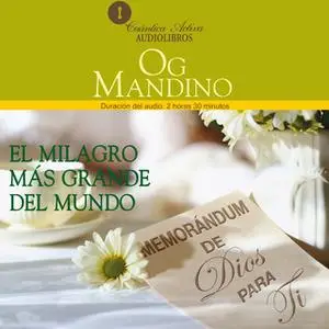 «El milagro más grande del mundo» by Og Mandino