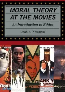 Moral Theory at the Movies: An Introduction to Ethics